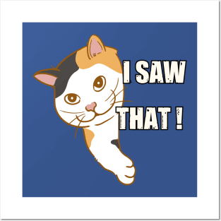 I Saw That - Funny Cat Posters and Art